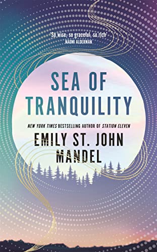 Book Review – Sea of Tranquility by Emily St. John&nbsp;Mandel
